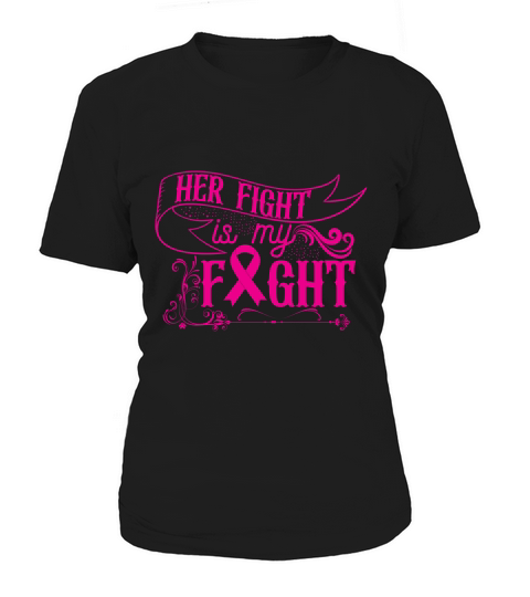 Her Fight Is My Fight Women's T-Shirt