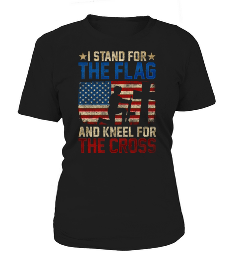 I Stand For The Flag And Kneel For The Cross Women's T-Shirt
