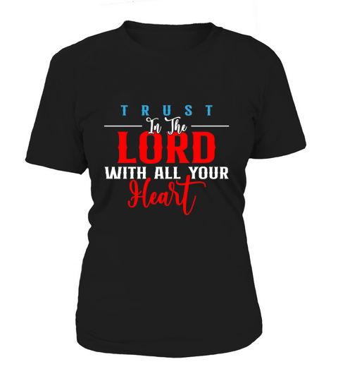 Trust In The Lord With All Your Heart Women's T-Shirt