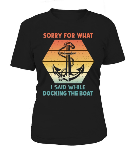 Vintage Retro Sorry For What I Said While Docking Women's T-Shirt