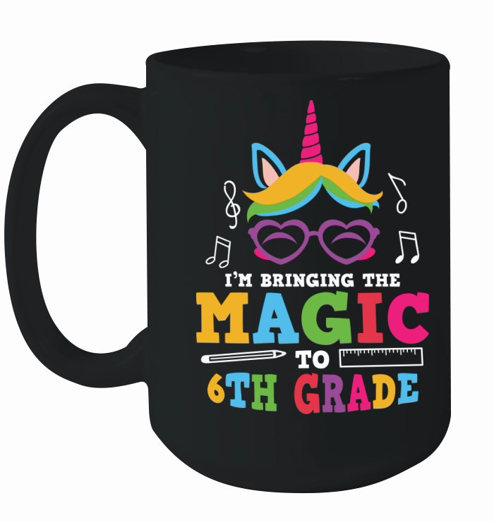 back to school   Im bringing the magic to 6th grade Ceramic Mug