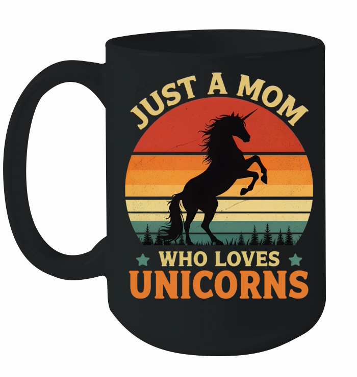 Just a mom who love unicorns Ceramic Mug