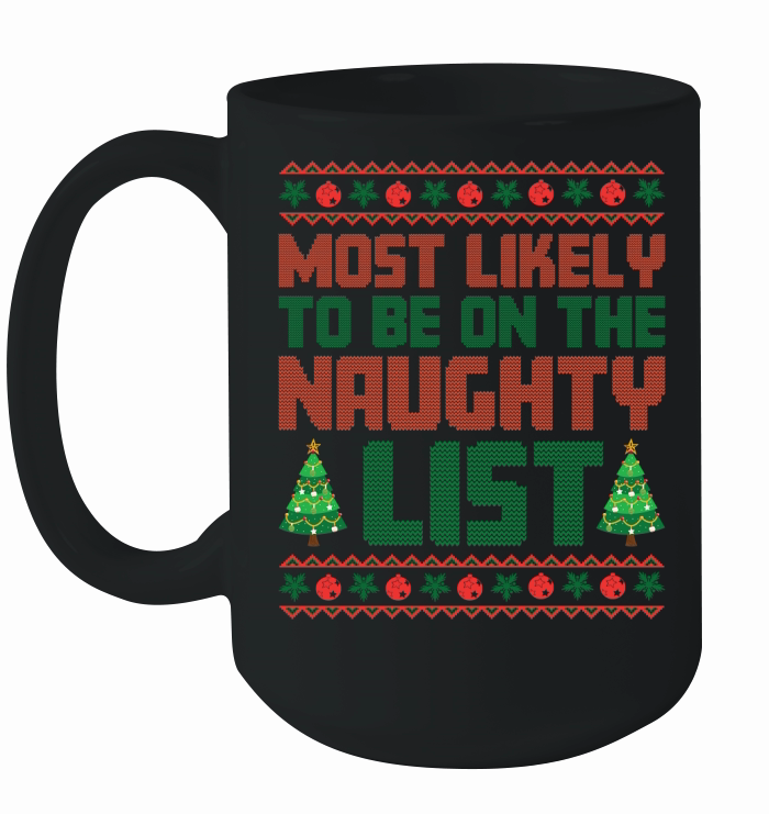 Most Likely to Be On The Naughty List Christmas Ceramic Mug