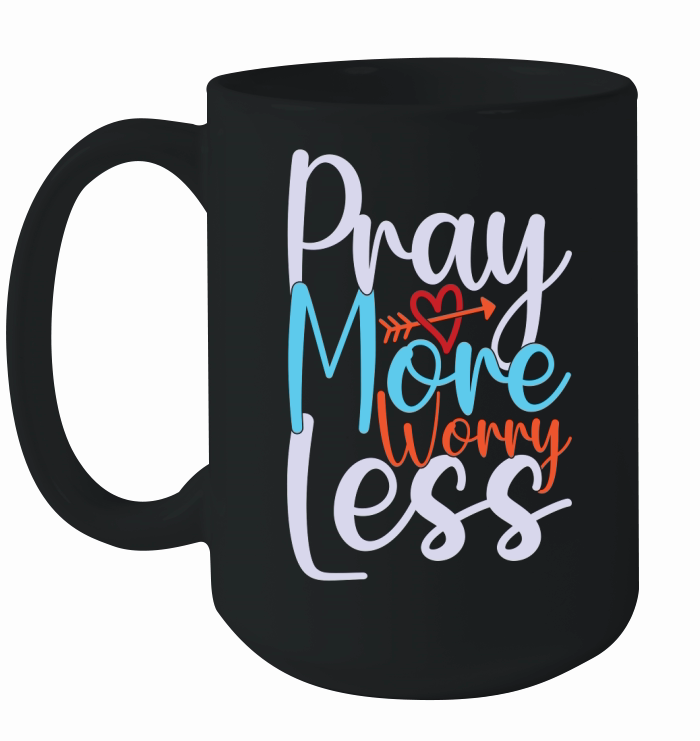 Pray More Worry Less Ceramic Mug