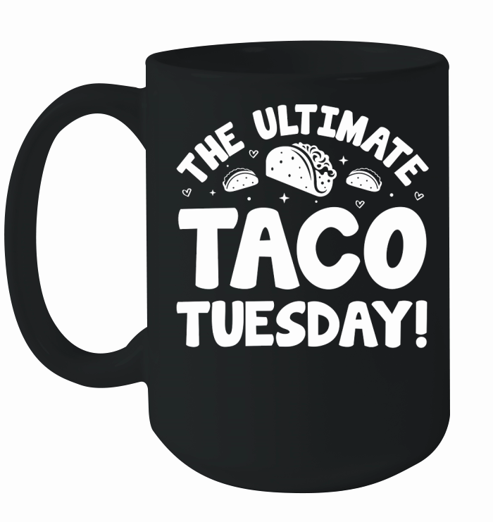 The Ultimate Taco Tuesday!  (2) Ceramic Mug