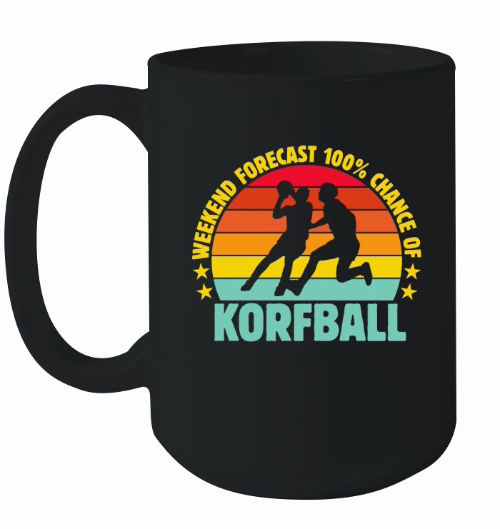 Weekend Forecast 100% Chance Of Korfball 02 Ceramic Mug