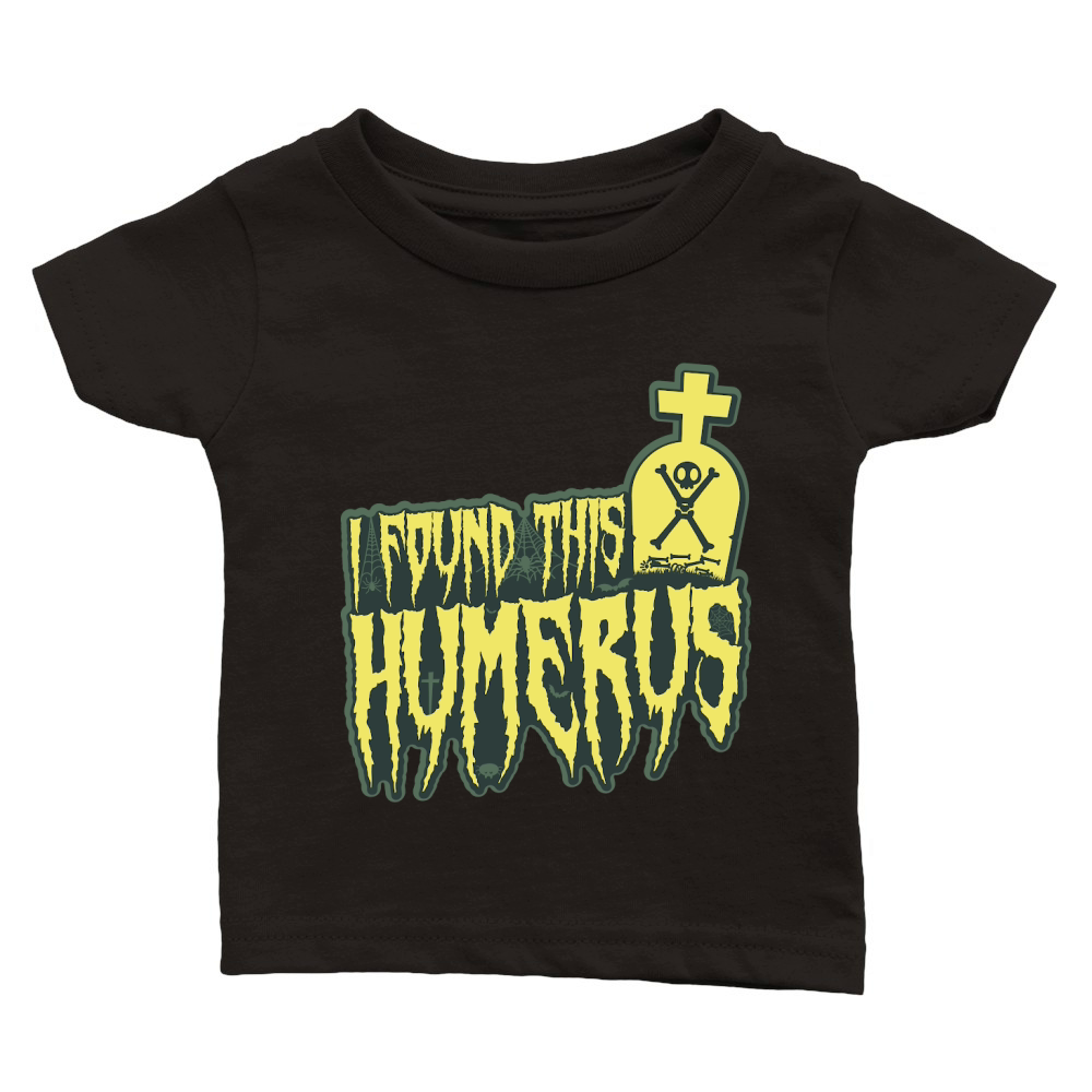 I Found This Humerus Classic Baby Crewneck T-shirt