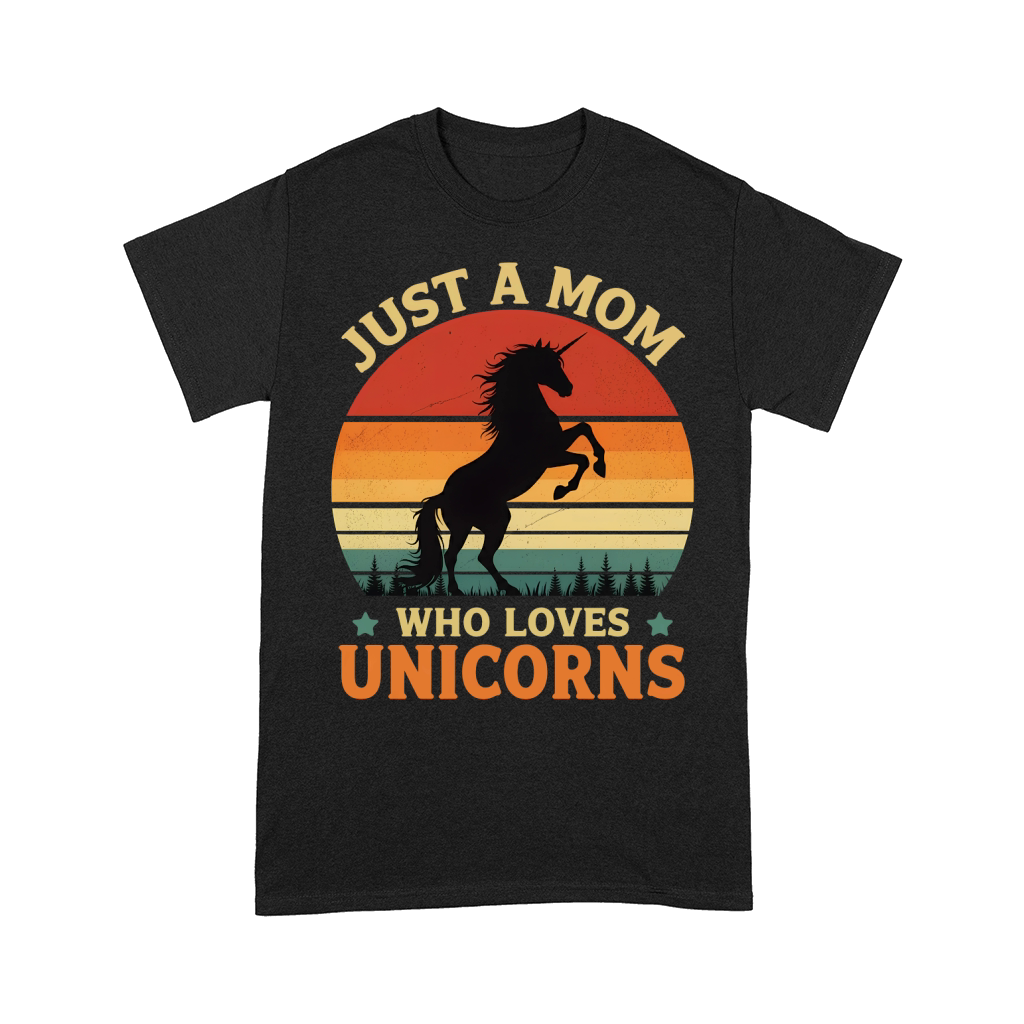 Just a mom who love unicorns Comfort T-shirt