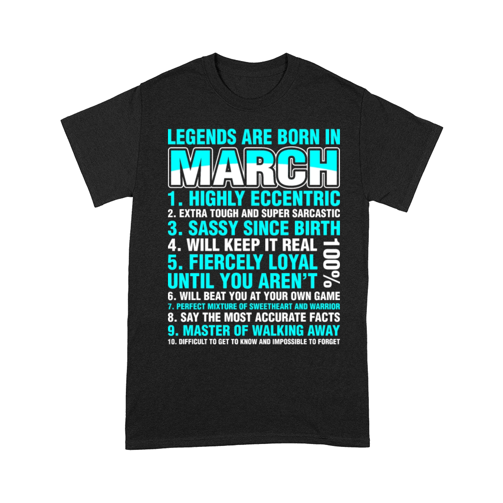 Legends Are Born In March Comfort T-shirt