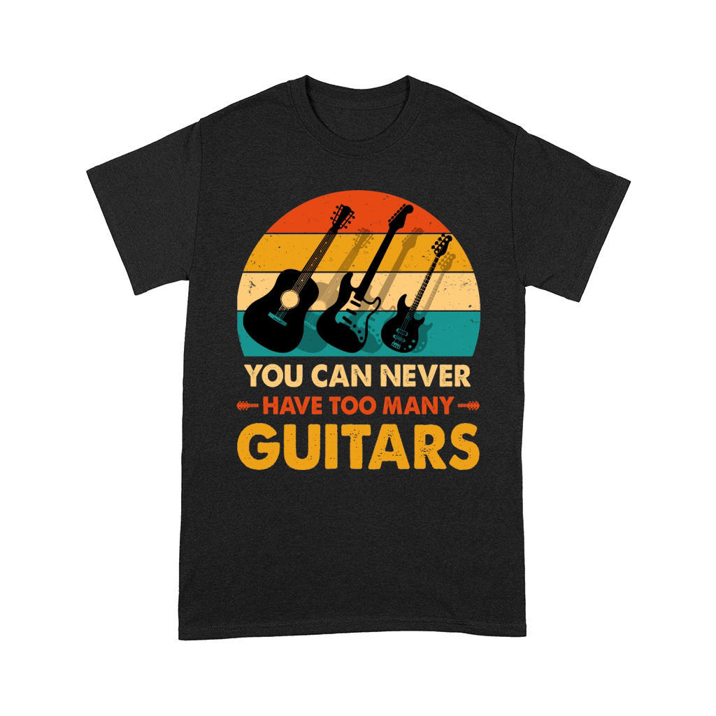 You Can Never Have Too Many Guitars T Shirt Design (1) Comfort T-shirt