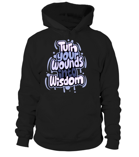 Turn your wounds into Wisdom Hoodie Unisex