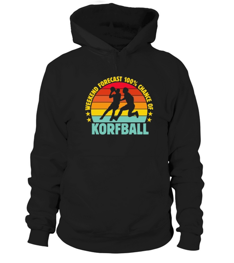 Weekend Forecast 100% Chance Of Korfball 02 Hoodie Unisex