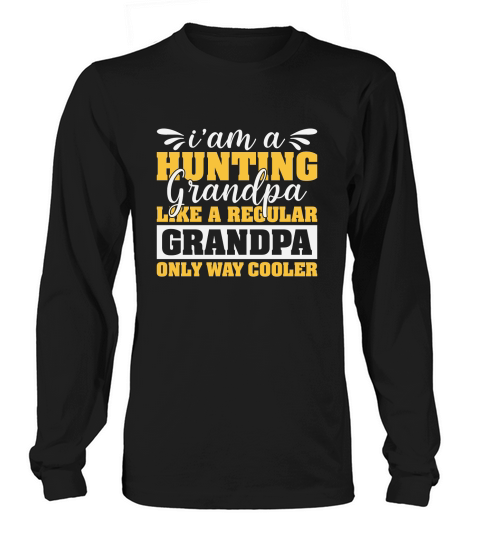 Iam a Hunting Grandpa Long sleeved Unisex