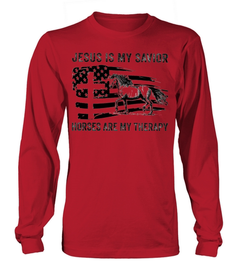 Jesus Is My Savior Horses Are My Therapy Long sleeved Unisex