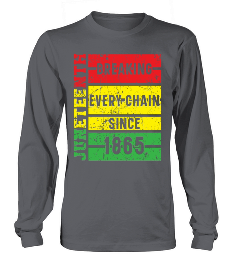Juneteenth Breaking Every Chain Since 1865 Long sleeved Unisex