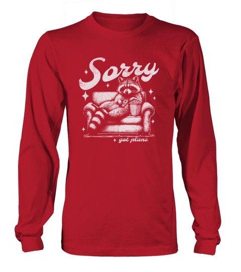 Sorry Got Plans Raccoon Sofa Popcorn D White GR2 Long sleeved Unisex