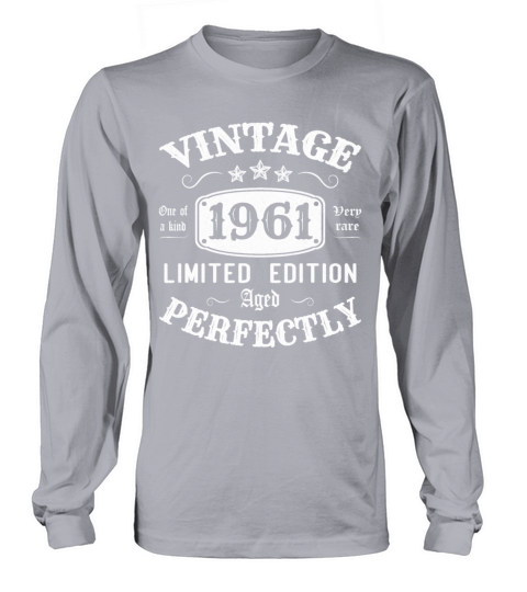 Vintage 1961 Limited Edition Aged Perfectly Long sleeved Unisex