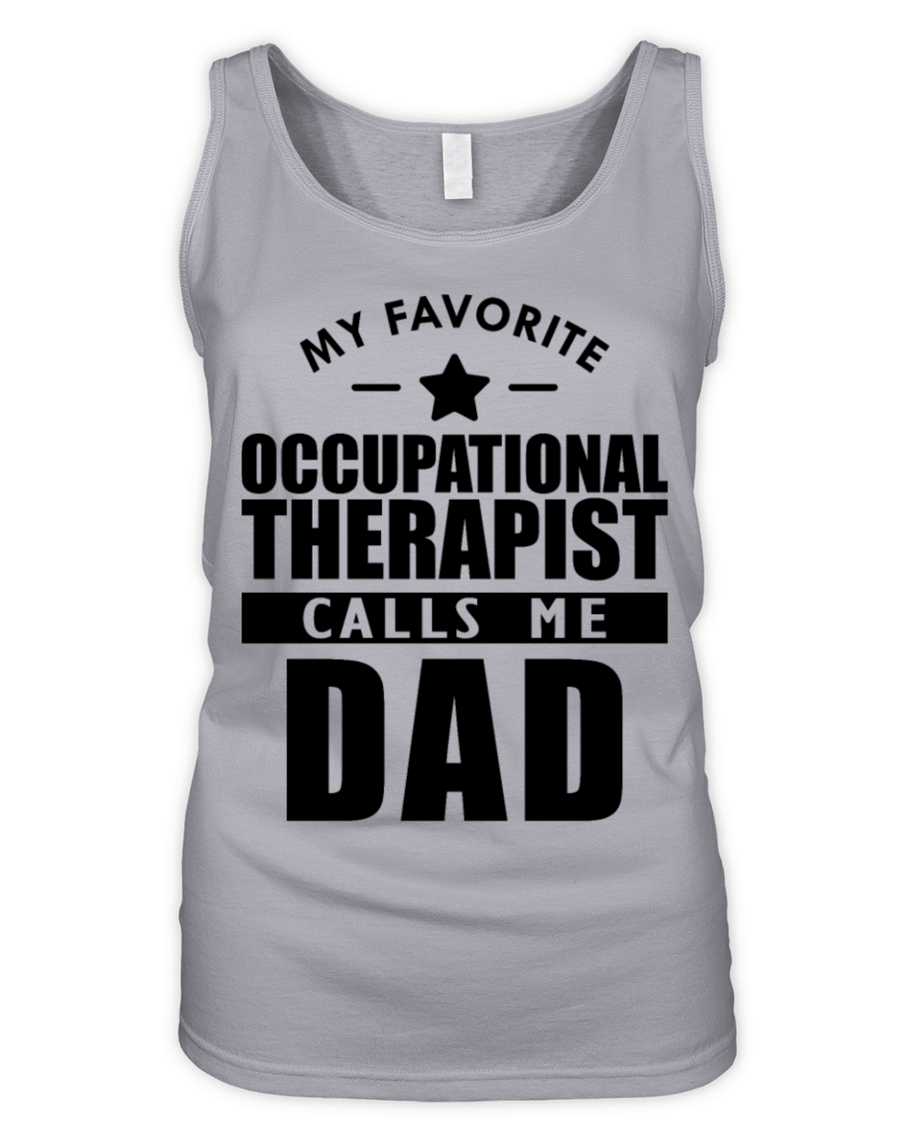 My favorite occupational therapist calls me dad b Organic Women's Tank Top