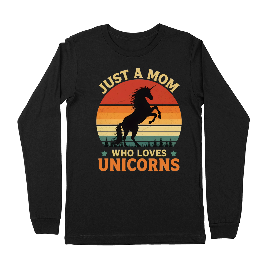 Just a mom who love unicorns Premium Long Sleeve