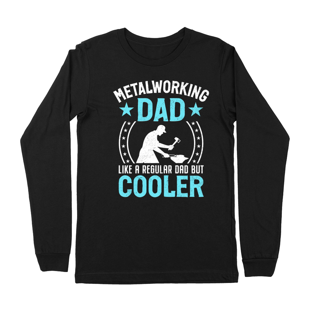 Metalworking Dad Like A Regular dad but Cooler 04 Premium Long Sleeve