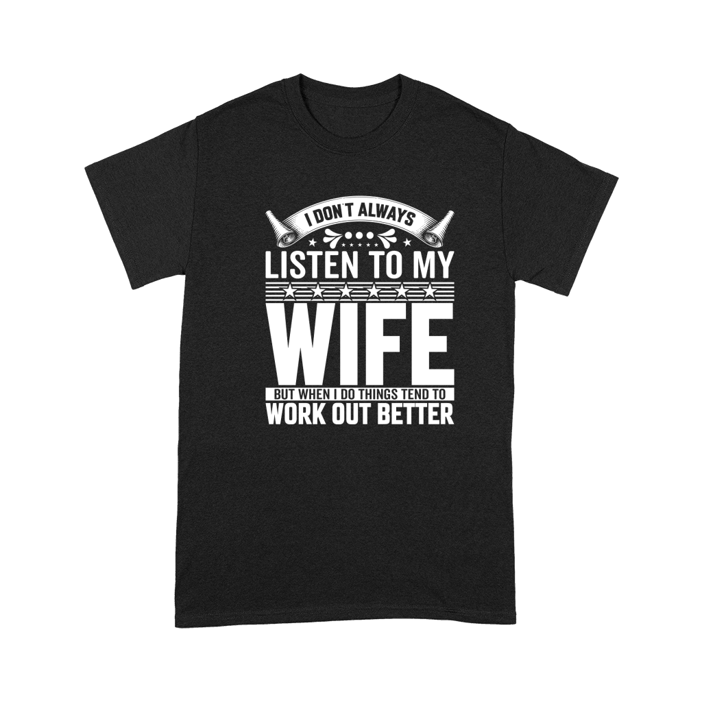 i dont always listen to my wife3 Premium T-shirt
