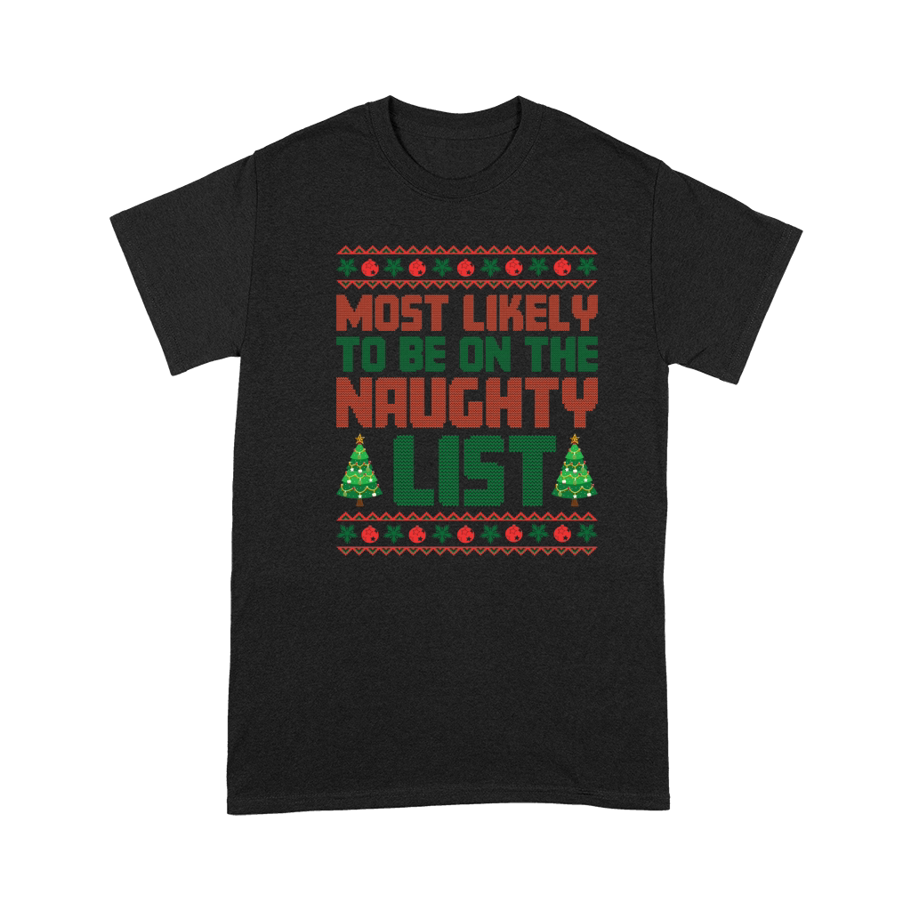 Most Likely to Be On The Naughty List Christmas Premium T-shirt
