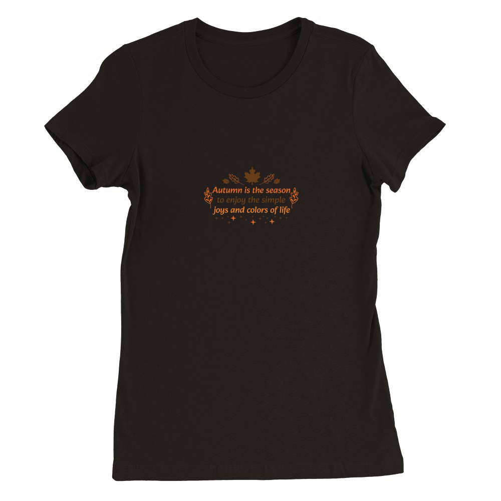 Autumn Is The Season To Enjoy The Simple Premium Womens Crewneck T-shirt