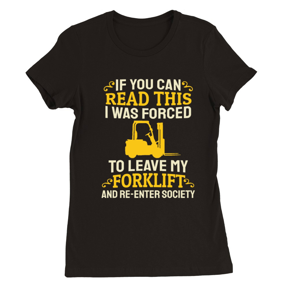 Forklift Driver Operator Forklifter Premium Womens Crewneck T-shirt