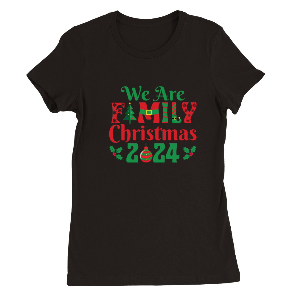 We are family christmas 2024 Premium Womens Crewneck T-shirt