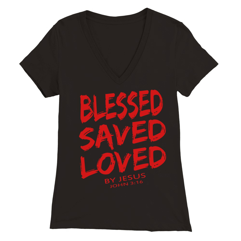 BLESSED SAVED LOVED Premium Womens V-Neck T-shirt