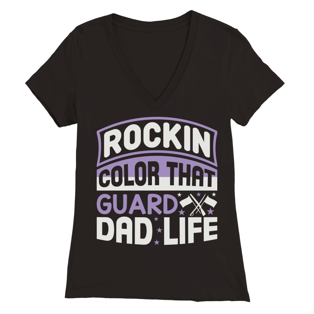 Rockin That Color Guard Dad Life 04 Premium Womens V-Neck T-shirt