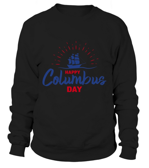 Happy Columbus day Sweatshirt Unisex