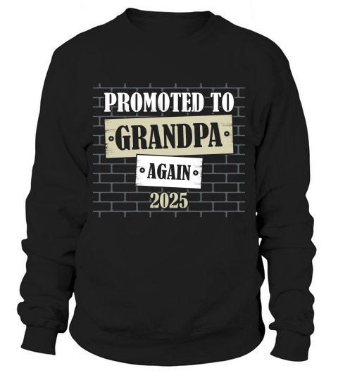 Promoted To Grandpa Again 2025 Sweatshirt Unisex