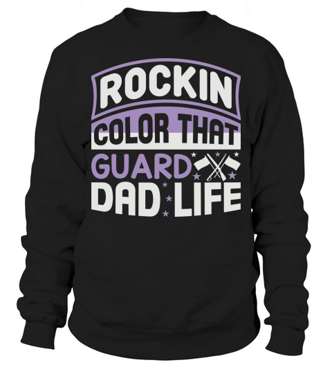 Rockin That Color Guard Dad Life 04 Sweatshirt Unisex