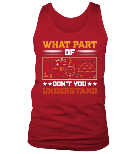 What Part Of Dont You Understand Math Teacher T Shirt Design (1) Tank Top Unisex