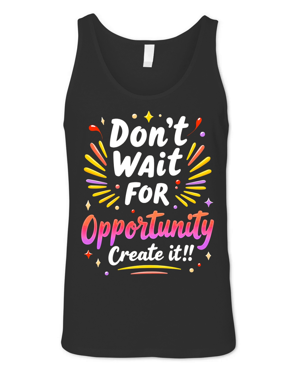 Dont Wait For Opportunity Creata It! 1 Unisex Jersey Tank
