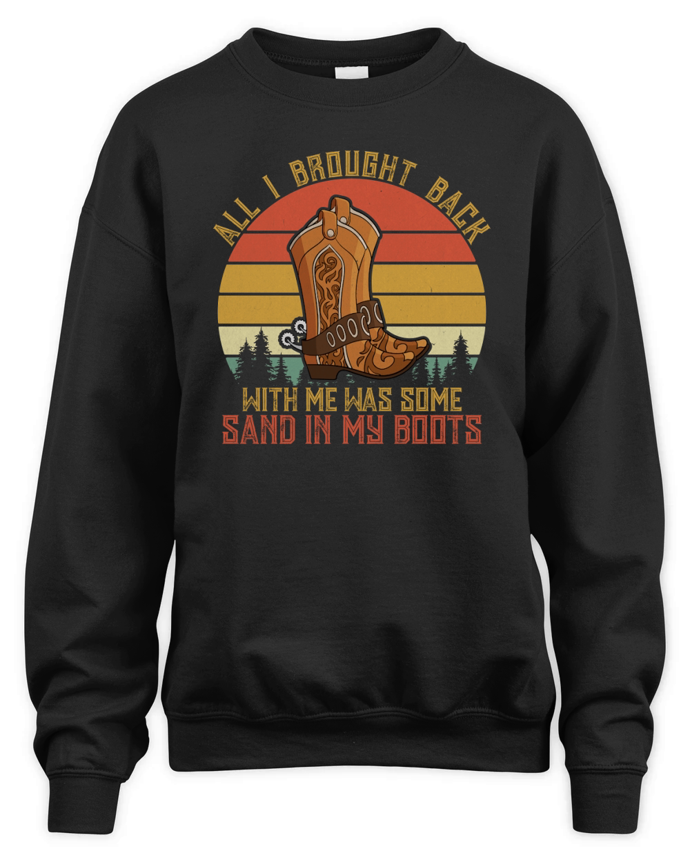 All I brought back with me was some sand in my boots Unisex Premium Crewneck Sweatshirt