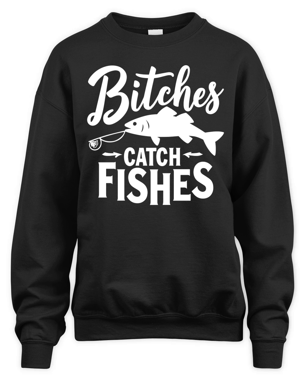 Bitches catch fishes Unisex Premium Crewneck Sweatshirt
