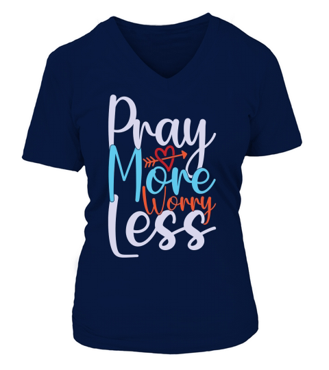 Pray More Worry Less V-neck T-Shirt Woman
