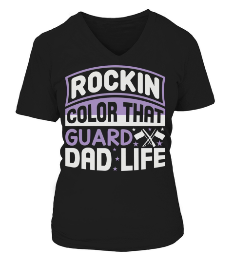 Rockin That Color Guard Dad Life 04 V-neck T-Shirt Woman