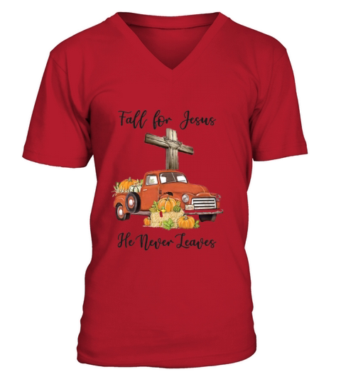 Fall for Jesus He Never Leaves V-Neck T-shirt