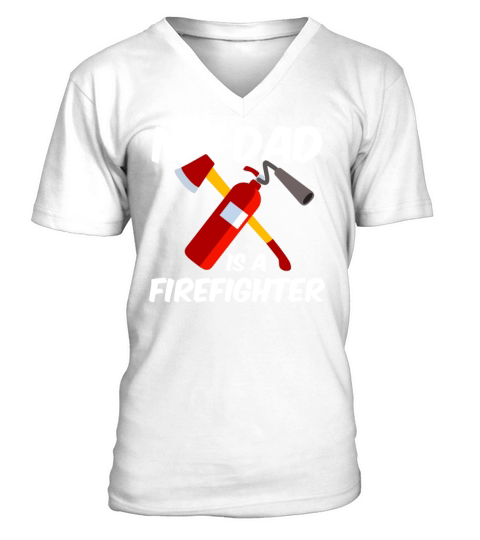 My dad is a firefighter - fire department V-Neck T-shirt