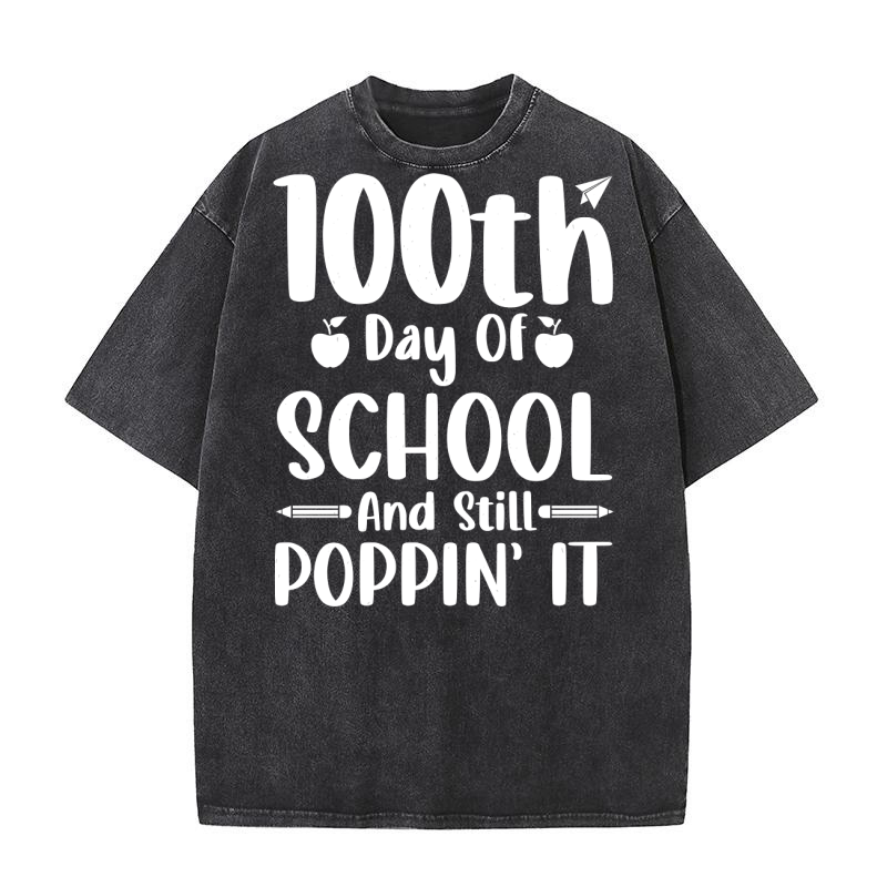 100th Days Of School And Still Poppin Washed T-Shirt