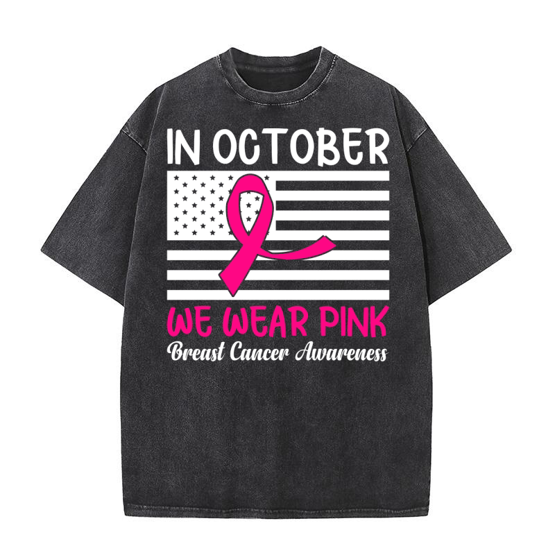 Breast Cancer Awareness We Wear Pink Washed T-Shirt