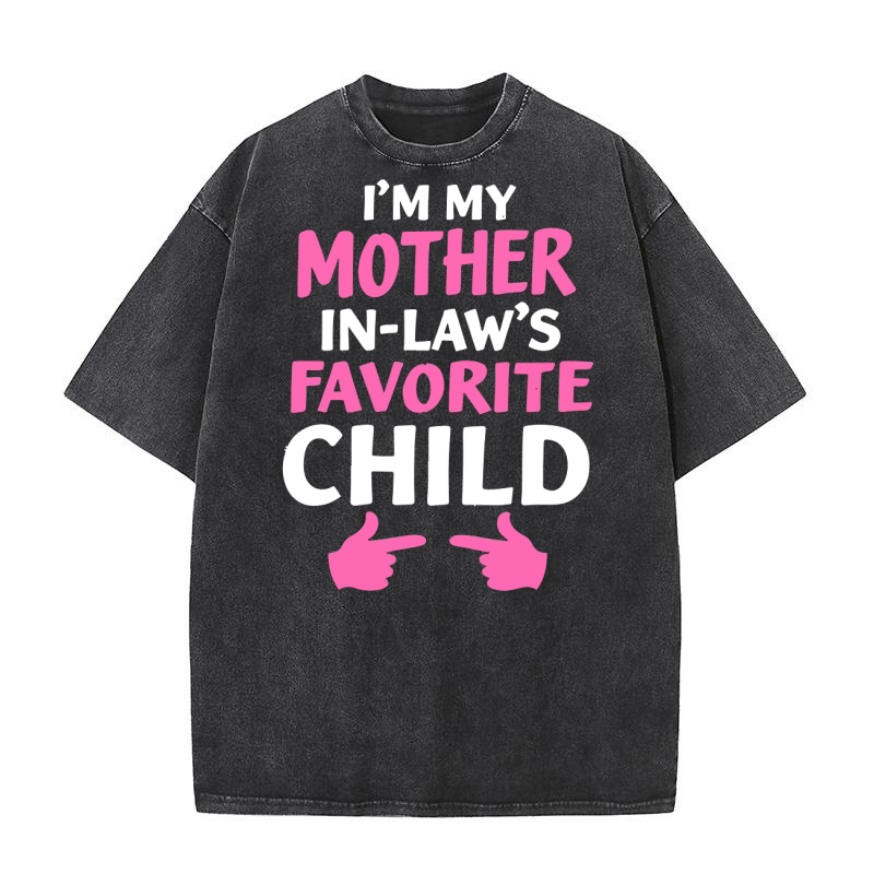 Im my mother in laws favorite child 02 Washed T-Shirt