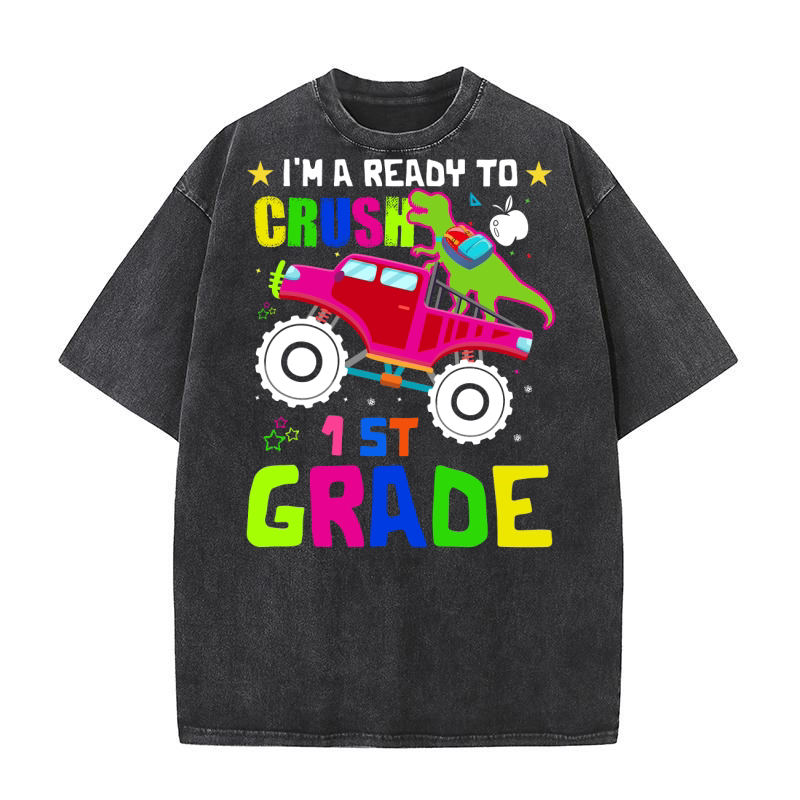 Im Ready To Crush 1st Grade Dinosaur Back To School Washed T-Shirt