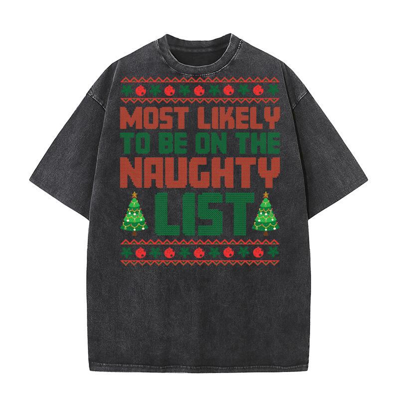 Most Likely to Be On The Naughty List Christmas Washed T-Shirt