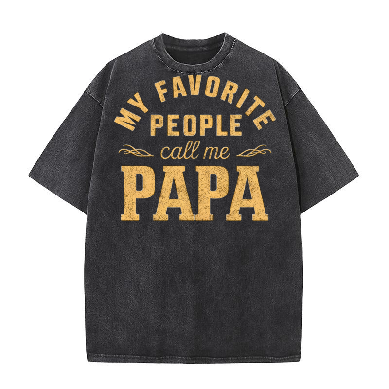 My favorite people call me papa (1) Washed T-Shirt