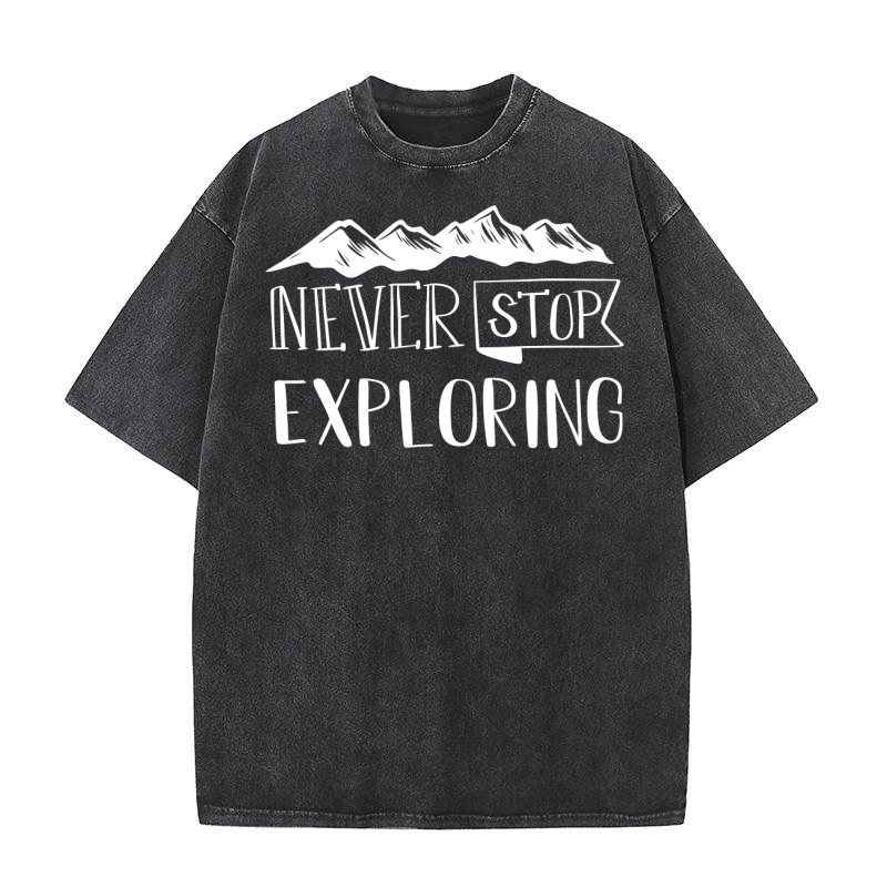 Never stop exploring Washed T-Shirt