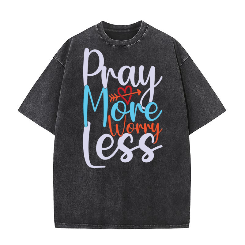 Pray More Worry Less Washed T-Shirt
